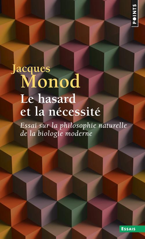LE HASARD ET LA NECESSITE. ESSAI SUR LA PHILOSOPHIE NATURELLE DE LA BIOLOGIE MODERNE