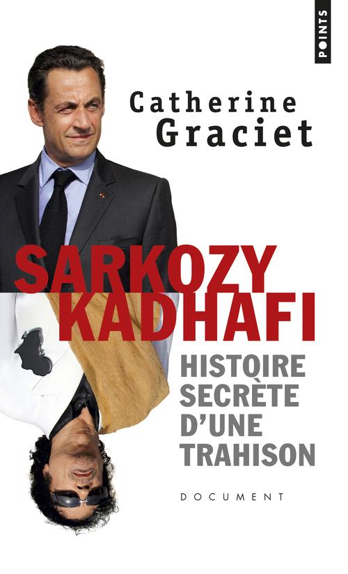 SARKOZY-KADHAFI - HISTOIRE SECRETE D'UNE TRAHISON