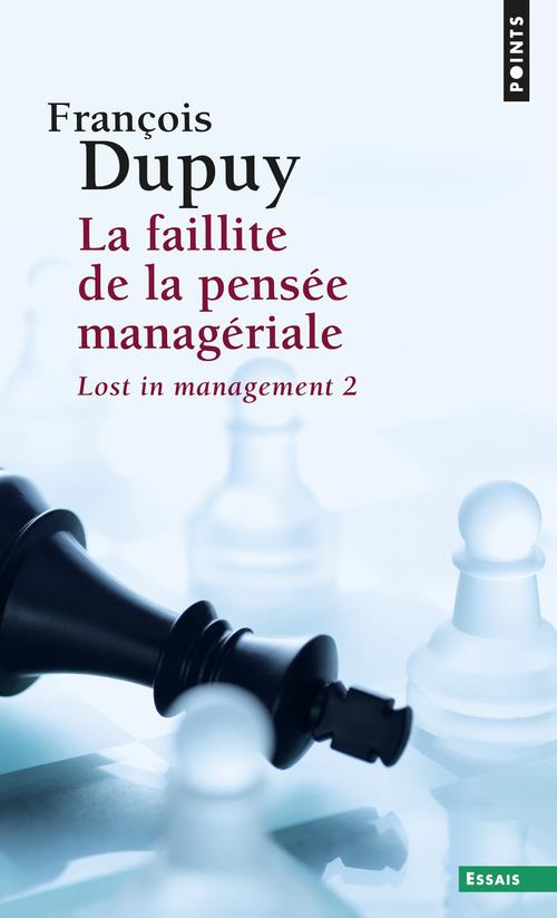 LA FAILLITE DE LA PENSEE MANAGERIALE - LOST IN MANAGEMENT, VOL. 2