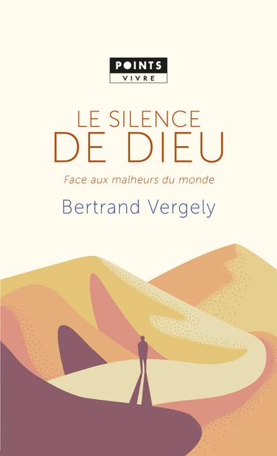 LE SILENCE DE DIEU - FACE AUX MALHEURS DU MONDE