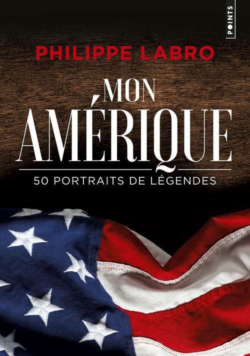 MON AMERIQUE - 50 PORTRAITS DE LEGENDES