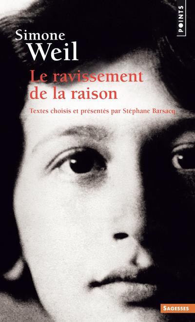 SAGESSES CHRETIENNES - SIMONE WEIL - LE RAVISSEMENT DE LA RAISON