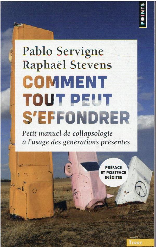 COMMENT TOUT PEUT S'EFFONDRER - PETIT MANUEL DE COLLAPSOLOGIE A L'USAGE DES GENERATIONS PRESENTES