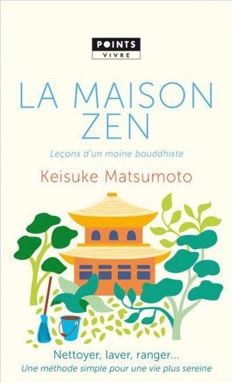 LA MAISON ZEN - LECONS D'UN MOINE BOUDDHISTE