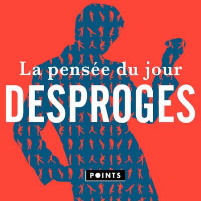 LA PENSEE DU JOUR - DESPROGES