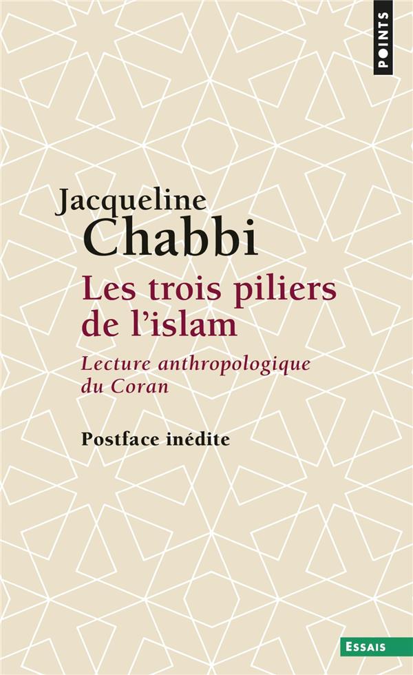 LES TROIS PILIERS DE L'ISLAM - LECTURE ANTHROPOLOGIQUE DU CORAN