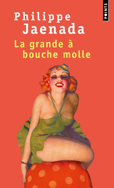 LA GRANDE A BOUCHE MOLLE