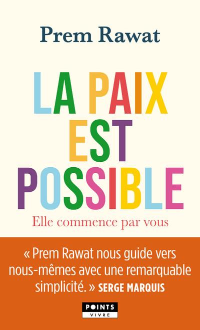 LA PAIX EST POSSIBLE - ELLE COMMENCE PAR VOUS