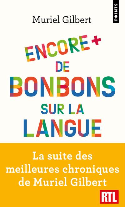 ENCORE PLUS DE BONBONS SUR LA LANGUE - LE FRANCAIS N'A PAS FINI DE VOUS SURPRENDRE !