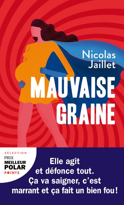 MAUVAISE GRAINE