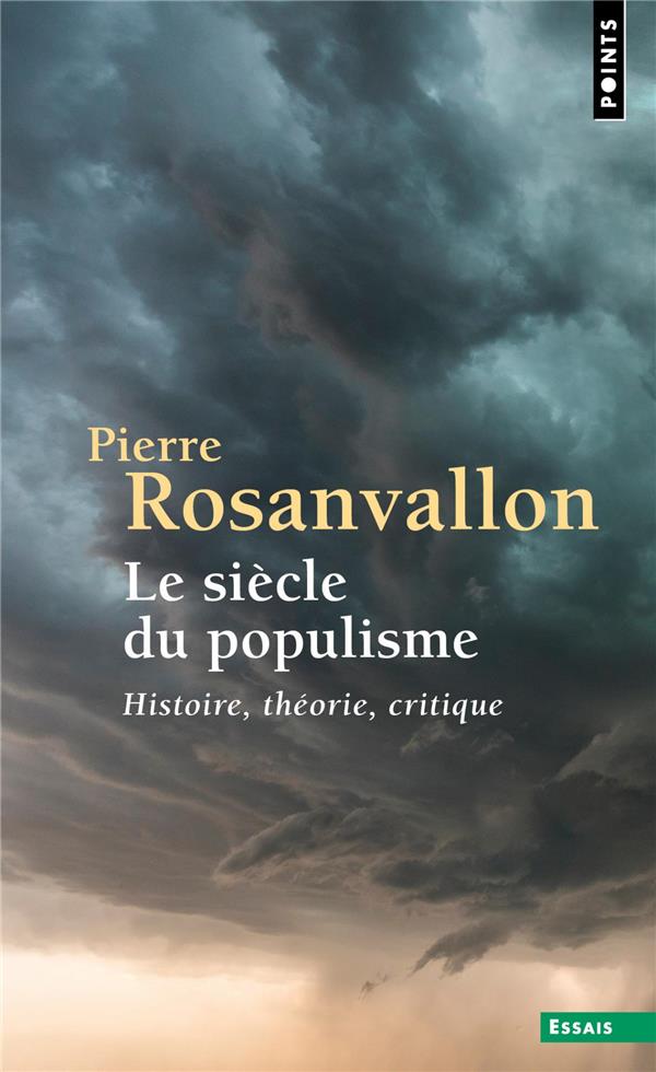 LE SIECLE DU POPULISME - HISTOIRE, THEORIE, CRITIQUE