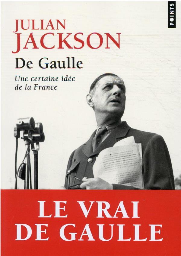 POINTS HISTOIRE DE GAULLE - UNE CERTAINE IDEE DE LA FRANCE