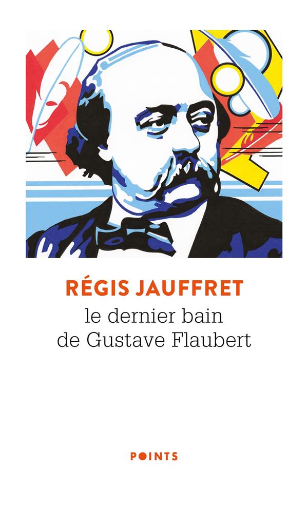 LE DERNIER BAIN DE GUSTAVE FLAUBERT