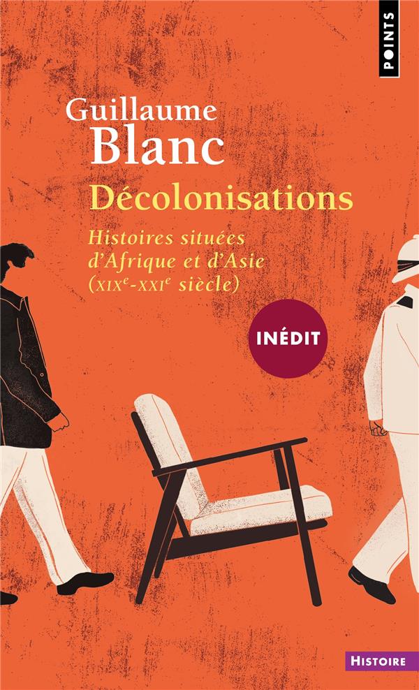 DECOLONISATIONS - HISTOIRES SITUEES D'AFRIQUE ET D'ASIE (XIX-XXIE SIECLE)