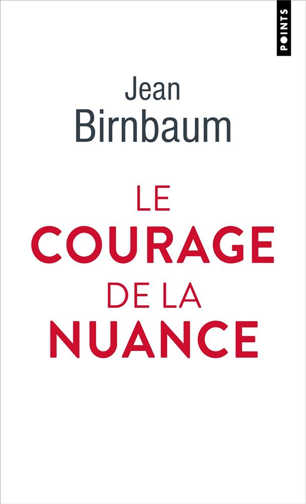 LE COURAGE DE LA NUANCE