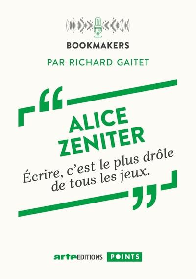 ALICE ZENITER, UNE ECRIVAINE AU TRAVAIL - BOOKMAKERS