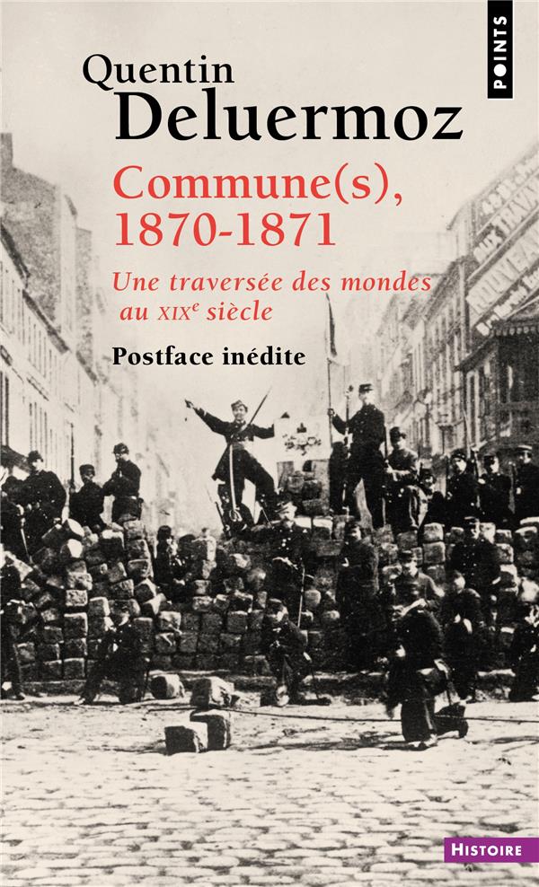 POINTS HISTOIRE COMMUNE(S), 1870-1871 - UNE TRAVERSEE DES MONDES AU XIXE SIECLE