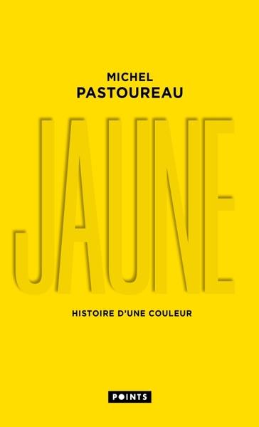 JAUNE - HISTOIRE D'UNE COULEUR