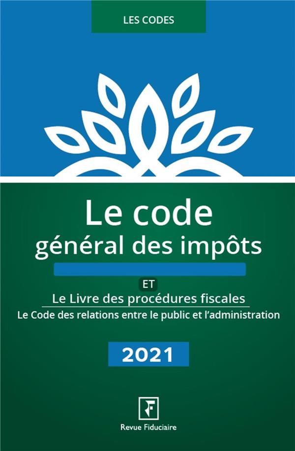 LE CODE GENERAL DES IMPOTS - ET LE LIVRE DES PROCEDURES FISCALES
