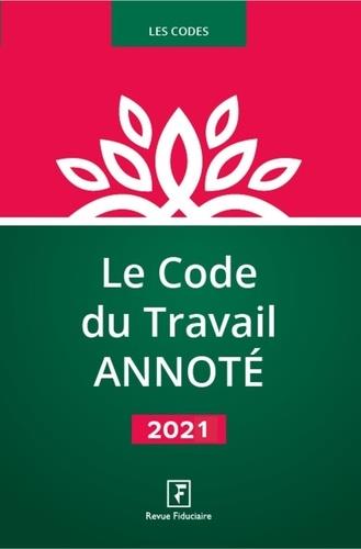LE CODE DU TRAVAIL ANNOTE 2021