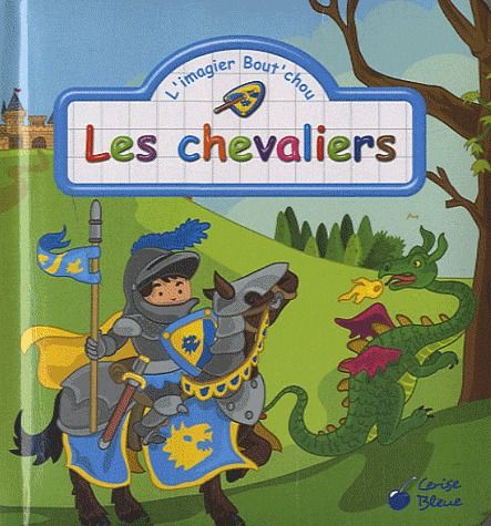 CHEVALIERS (LES) (LES IMAGIERS BOUT CHOU)