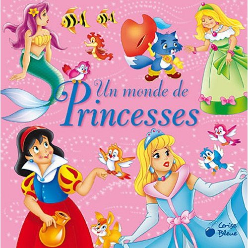 MONDE DE PRINCESSES (UN)