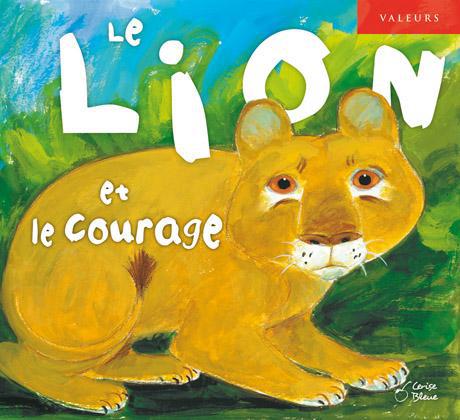 LION ET LE COURAGE (LE) VALEURS