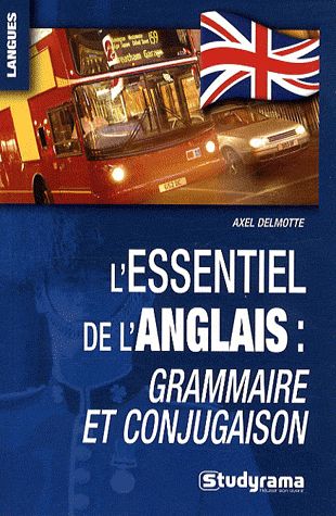 L'ESSENTIEL DE L'ANGLAIS - GRAMMAIRE, CONJUGAISON