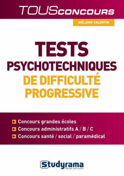 TESTS PSYCHOTECHNIQUES DE DIFFICULTE PROGRESSIVE