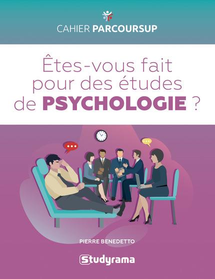 ETES-VOUS FAIT POUR DES ETUDES DE PSYCHOLOGIE ?