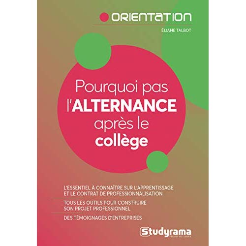 POURQUOI PAS L'ALTERNANCE APRES LE COLLEGE ?