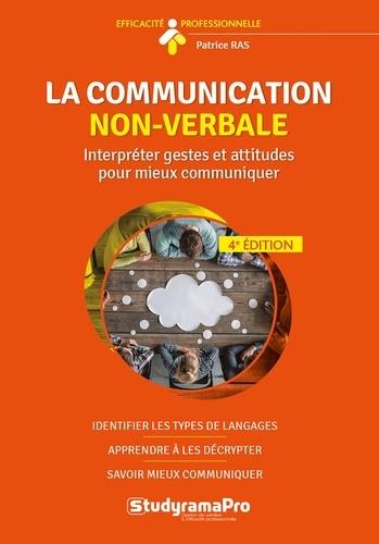 LA COMMUNICATION NON VERBALE - INTERPRETER GESTES ET ATTITUDES POUR MIEUX COMMUNIQUER