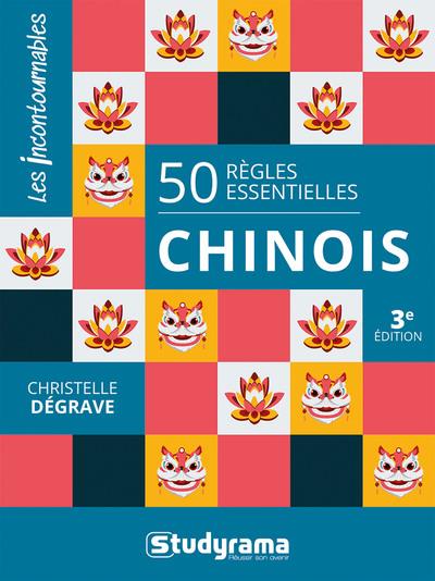 LES INCONTOURNABLES - LANGUES - 50 REGLES ESSENTIELLES  CHINOIS - 3E EDITION