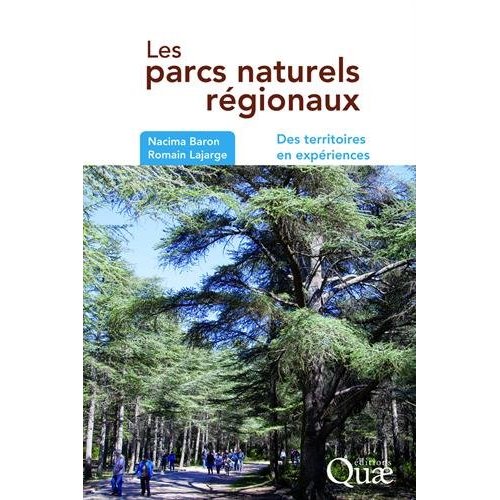 LES PARCS NATURELS REGIONAUX - DES TERRITOIRES EN EXPERIENCES.