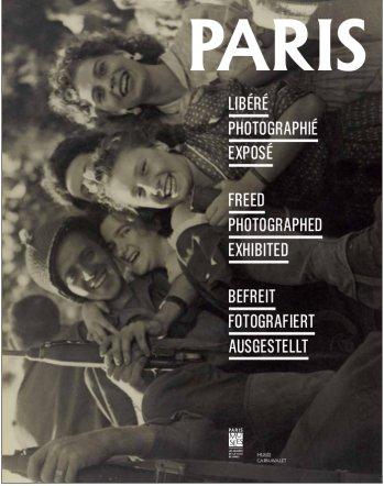 PARIS LIBERE, PHOTOGRAPHIE, EXPOSE (FR/ANG/ALL)