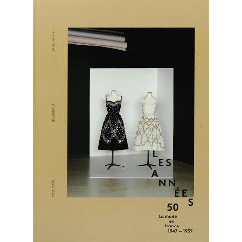 LES ANNEES 50 - LA MODE EN FRANCE (1947-1957)