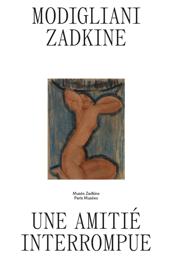 MODIGLIANI/ZADKINE. UNE AMITIE INTERROMPUE - MUSEE ZADKINE 2024