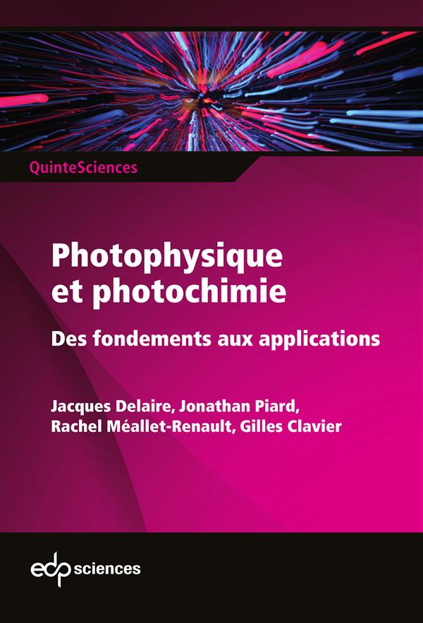 PHOTOPHYSIQUE ET PHOTOCHIMIE - DES FONDEMENTS AUX APPLICATIONS