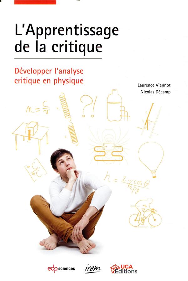 L'APPRENTISSAGE DE LA CRITIQUE - DEVELOPPER L'ANALYSE CRITIQUE EN PHYSIQUE