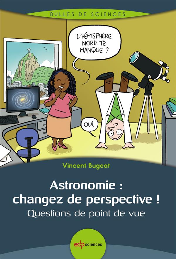 ASTRONOMIE : CHANGEZ DE PERSPECTIVE ! - QUESTIONS DE POINT DE VUE