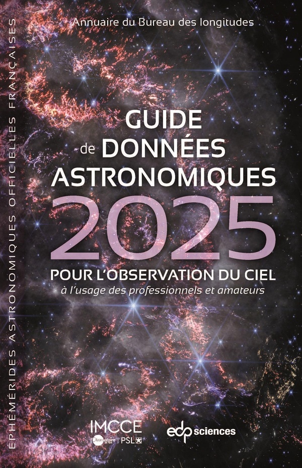 GUIDE DE DONNEES ASTRONOMIQUES 2025 - POUR L'OBSERVATION DU CIEL, A L'USAGE DES PROFESSIONNELS ET AM