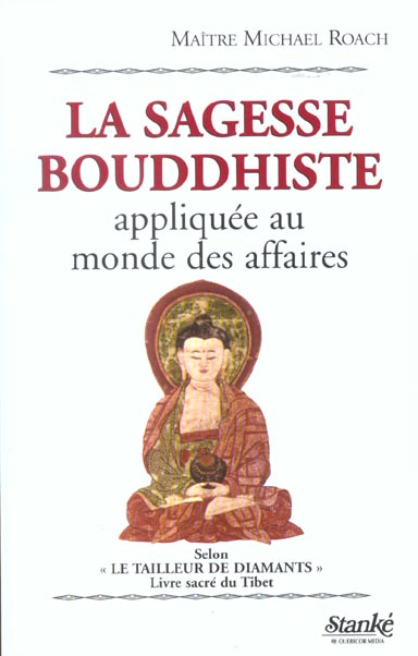 LA SAGESSE BOUDDHISTE APPLIQUEE AU MONDE DES AFFAIRES