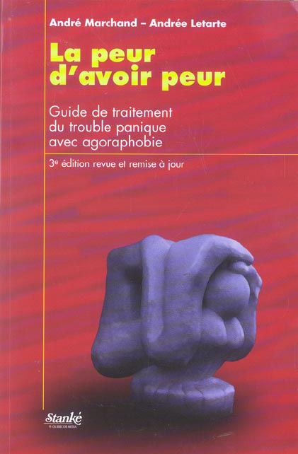 LA PEUR D'AVOIR PEUR 3ED - GUIDE DE TRAITEMENT DU TROUBLE PANIQUE AVEC AGORAPHOBIE