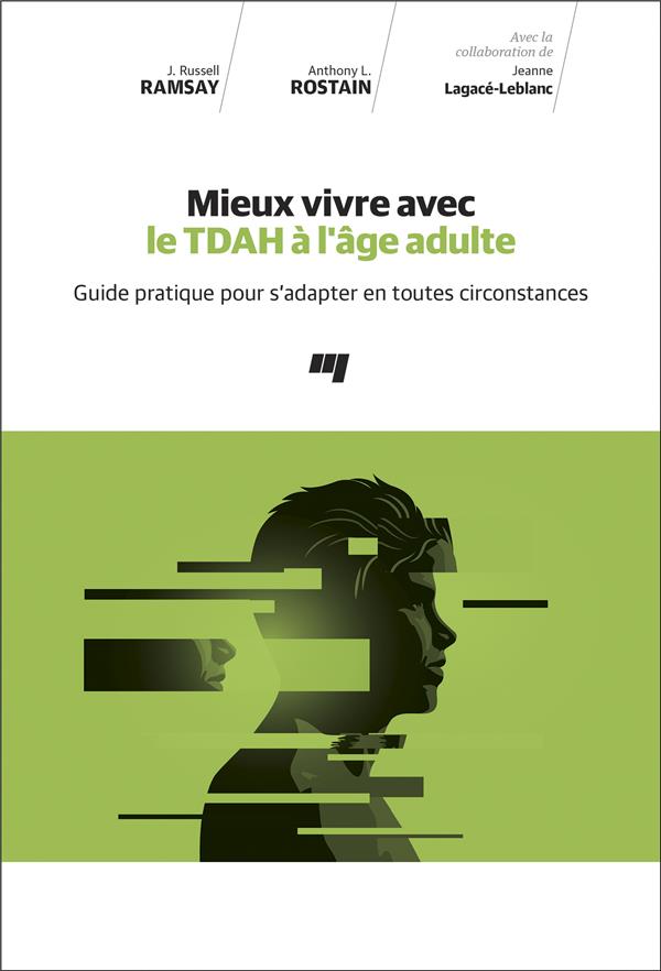 MIEUX VIVRE AVEC LE TDAH A L'AGE ADULTE - GUIDE PRATIQUE POUR S'ADAPTER EN TOUTES CIRCONSTANCES