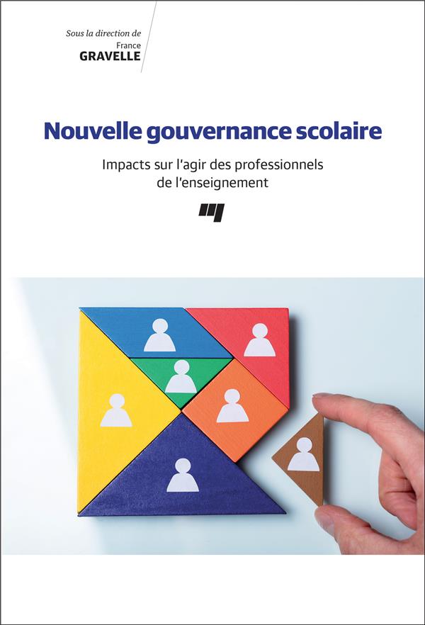 NOUVELLE GOUVERNANCE SCOLAIRE - IMPACTS SUR L'AGIR DES PROFESSIONNELS DE L'ENSEIGNEMENT NOUVELLE GOUVERNANCE SCOLAIRE - IMPACTS SUR L'AGIR DES PROFESSIONNELS DE L'ENSEIGNEMENT
