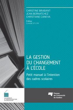 LA GESTION DU CHANGEMENT A L'ECOLE - PETIT MANUEL A L'INTENTION DES CADRES SCOLAIRES