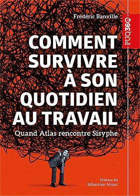 COMMENT SURVIVRE A SON QUOTIDIEN AU TRAVAIL - QUAND ATLAS RENCONTRE SISYPHE