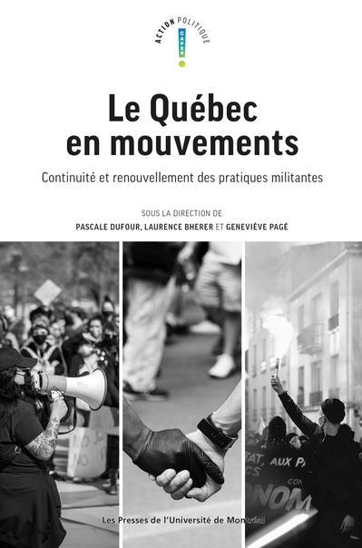 QUEBEC EN MOUVEMENTS - CONTINUITE ET RENOUVELLEMENT DES PRATIQUES MILITANTES