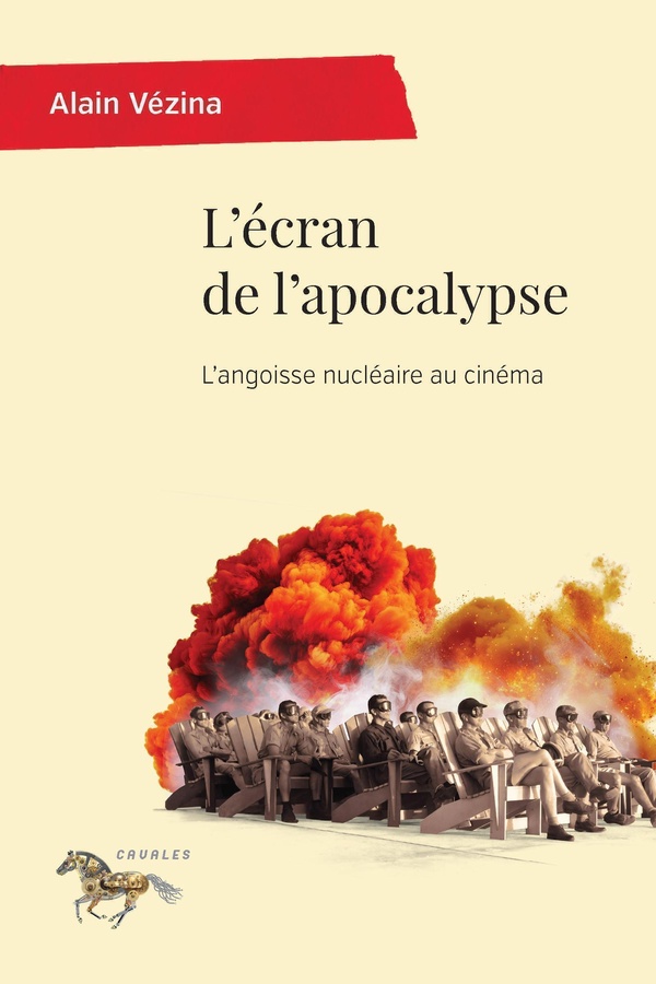 L'ECRAN DE L'APOCALYPSE - L'ANGOISSE NUCLEAIRE AU CINEMA