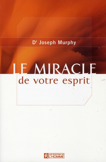 LE MIRACLE DE VOTRE ESPRIT